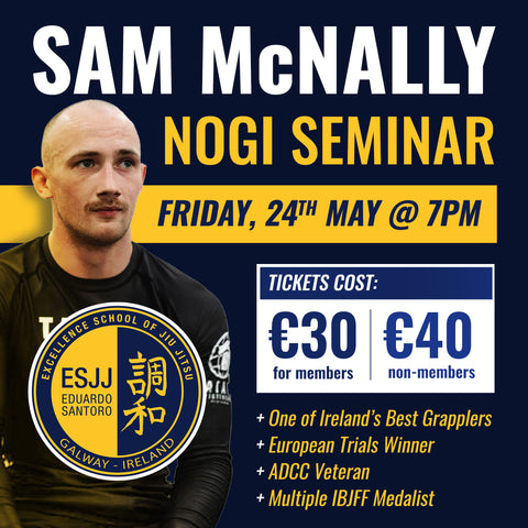 Sam McNally BJJ Seminar- Friday 24th May